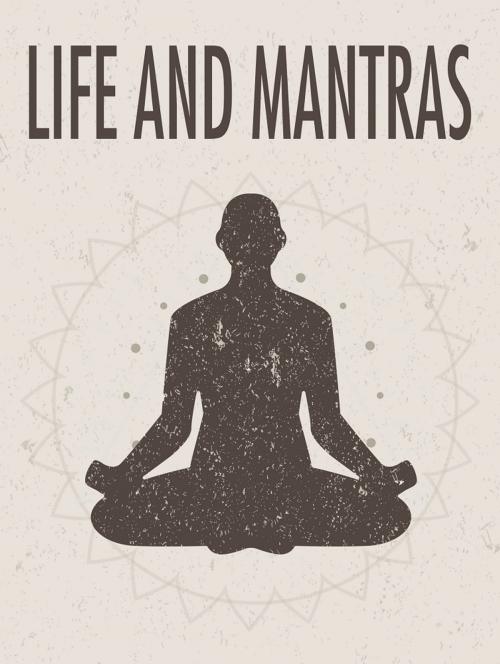 Cover of the book Life and Mantras by Anonymous, Consumer Oriented Ebooks Publisher