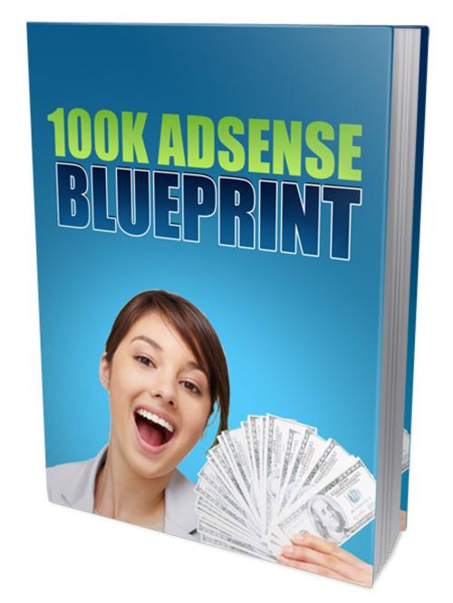 Cover of the book 100K Adsense Blueprint by Anonymous, Consumer Oriented Ebooks Publisher