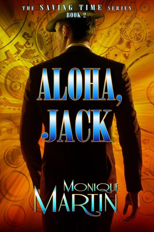 Cover of the book Aloha, Jack: An Out of Time Novel by Monique Martin, Monique Martin