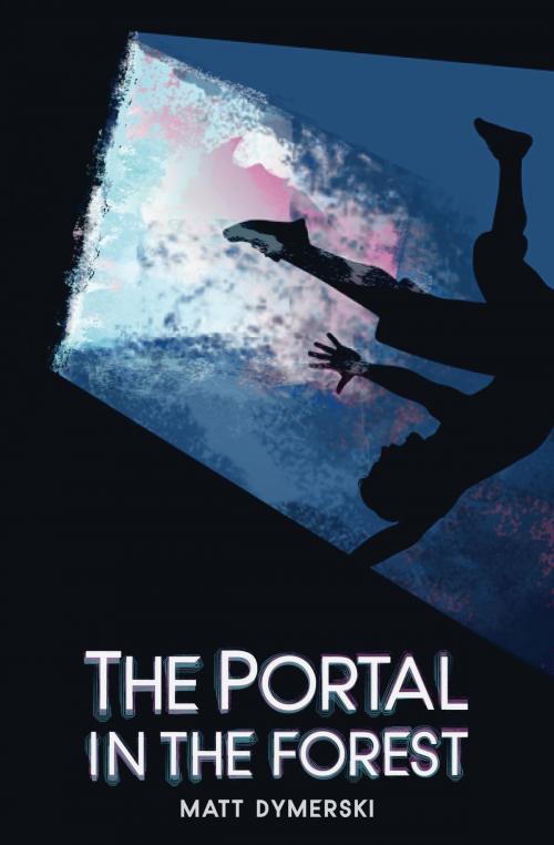 Cover of the book The Portal in the Forest Compendium by Matt Dymerski, Proximate Publishing LLC