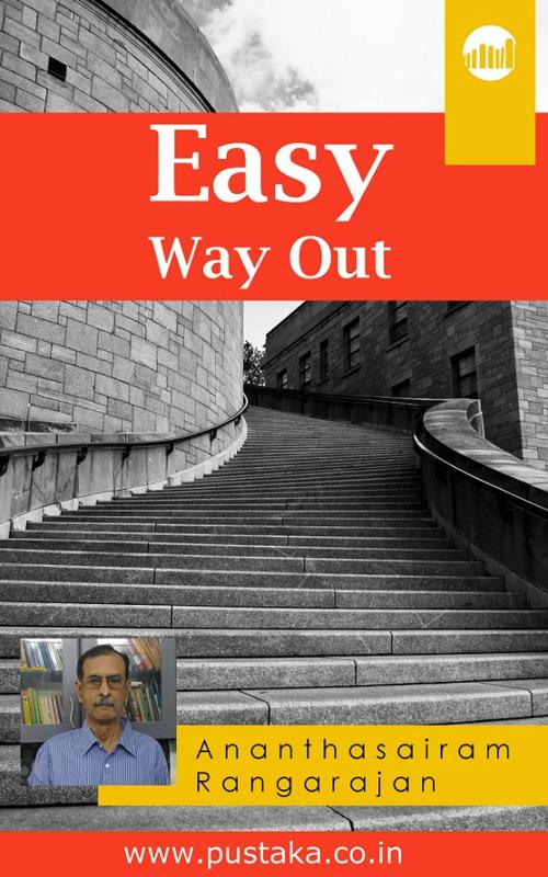 Cover of the book Easy Way Out by Ananthasairam Rangarajan, Pustaka Digital Media Pvt. Ltd.,