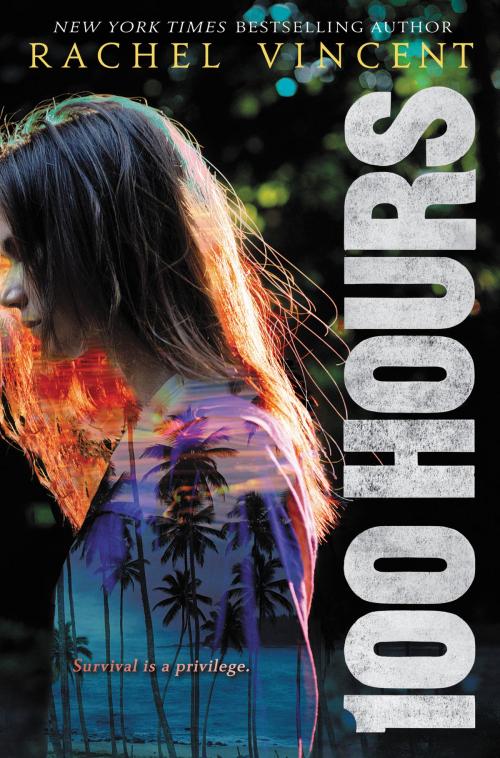 Cover of the book 100 Hours by Rachel Vincent, Katherine Tegen Books