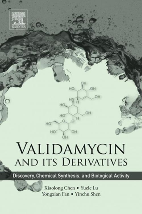 Cover of the book Validamycin and Its Derivatives by Xiaolong Chen, Yuele Lu, Yongxian Fan, Yinchu Shen, Elsevier Science