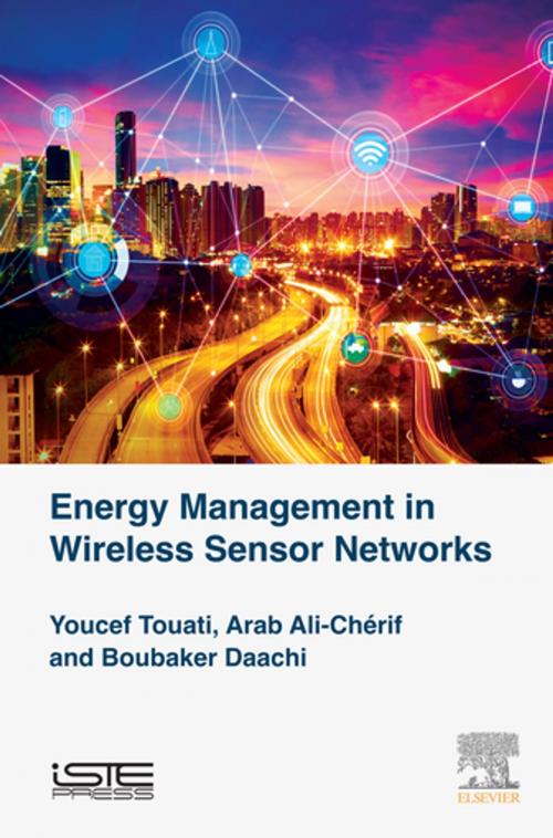 Cover of the book Energy Management in Wireless Sensor Networks by Youcef Touati, Boubaker Daachi, Ali Cherif Arab, Elsevier Science