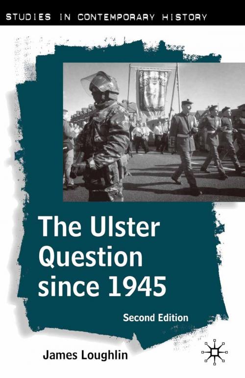 Cover of the book The Ulster Question since 1945 by John Loughlin, Macmillan Education UK