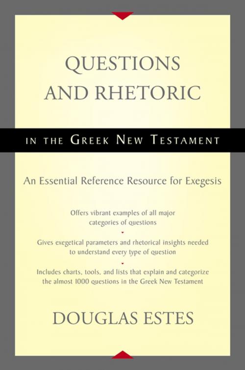 Cover of the book Questions and Rhetoric in the Greek New Testament by Douglas Estes, Zondervan Academic