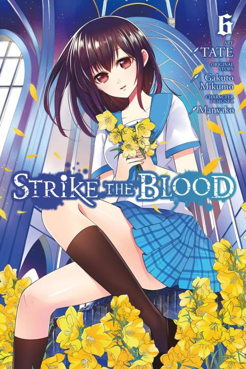 Cover of the book Strike the Blood, Vol. 6 (manga) by TATE, Gakuto Mikumo, Manyako, Yen Press