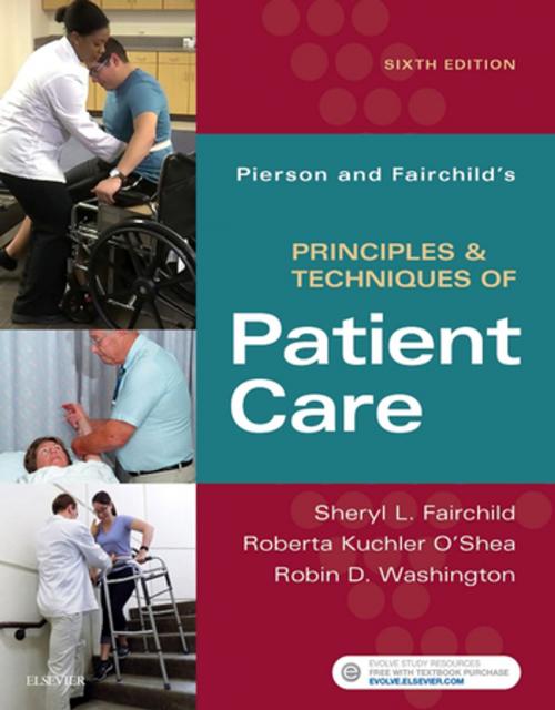 Cover of the book Pierson and Fairchild's Principles & Techniques of Patient Care - E-Book by Robin Washington, Sheryl L. Fairchild, BS, PT, Roberta Kuchler O'Shea, PT, PhD, Elsevier Health Sciences