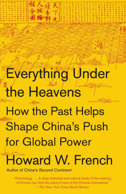 Cover of the book Everything Under the Heavens by Howard W. French, Knopf Doubleday Publishing Group