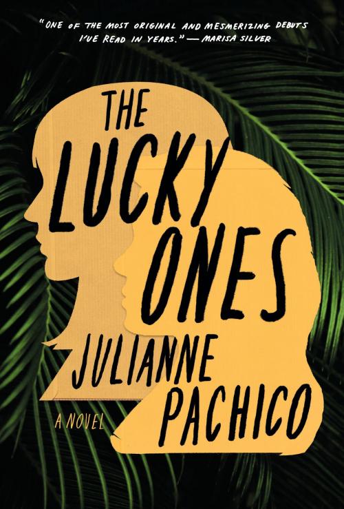 Cover of the book The Lucky Ones by Julianne Pachico, Random House Publishing Group