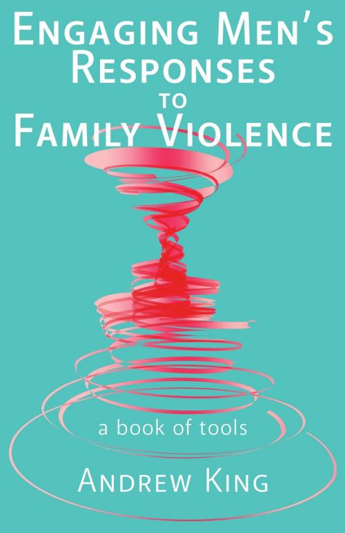 Cover of the book Engaging men's responses to family violence by Andrew King, Groupwork Solutions