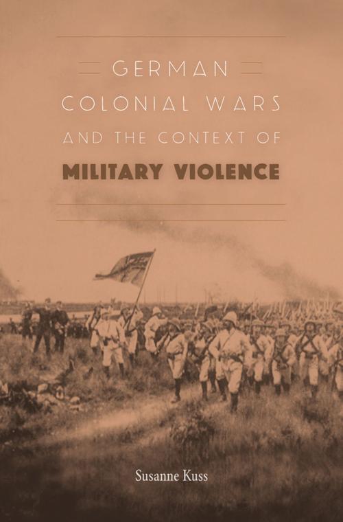 Cover of the book German Colonial Wars and the Context of Military Violence by Susanne Kuss, Harvard University Press