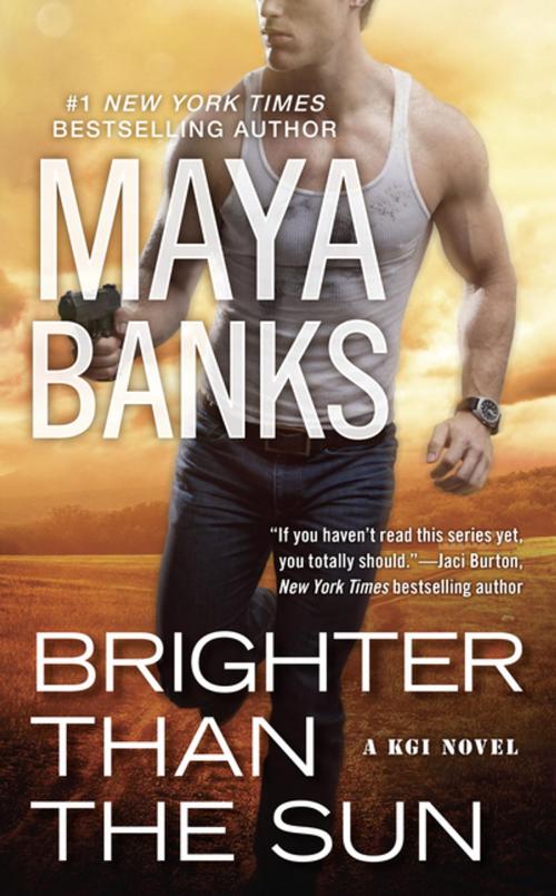 Cover of the book Brighter Than the Sun by Maya Banks, Penguin Publishing Group