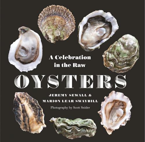 Cover of the book Oysters by Jeremy Sewall, Marion  Lear Swaybill, Scott Snider, Abbeville Publishing Group