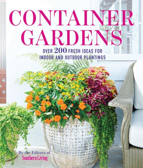 Cover of the book Container Gardens by The Editors of Southern Living Magazine, Liberty Street