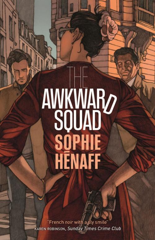 Cover of the book The Awkward Squad by Sophie Hénaff, Quercus Publishing