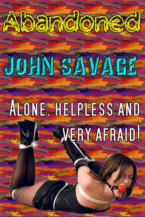 Cover of the book Abandoned by John Savage, Strict Publishing International