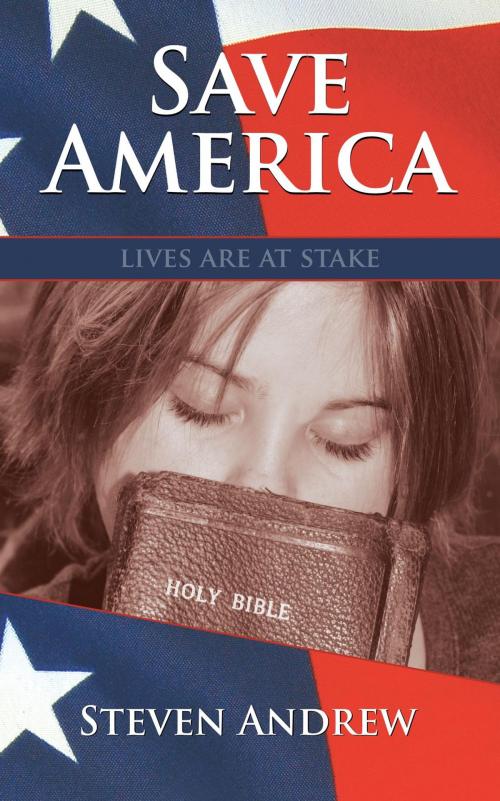 Cover of the book Save America by Steven Andrew, 180i Inc