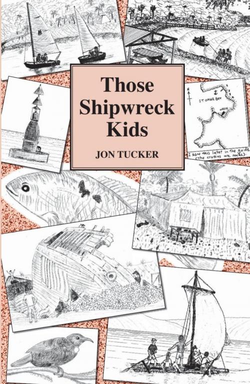 Cover of the book Those Shipwreck Kids by Jon Tucker, Storm Bay Books