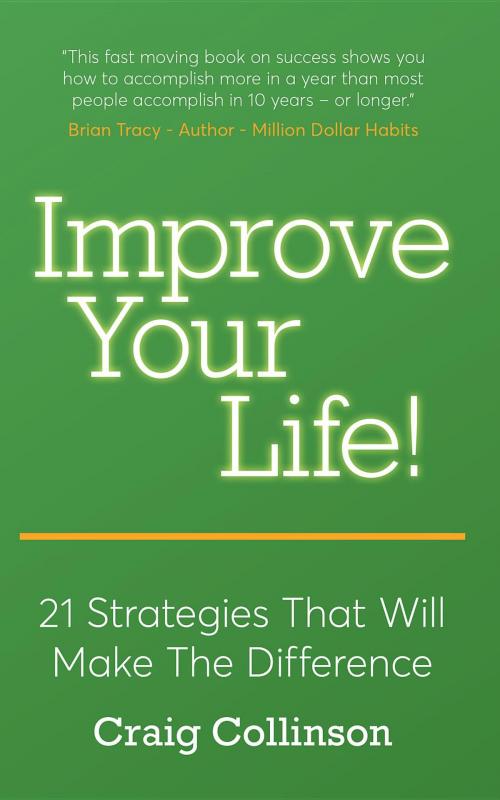 Cover of the book Improve Your Life by Craig Collinson, FCM Publishing