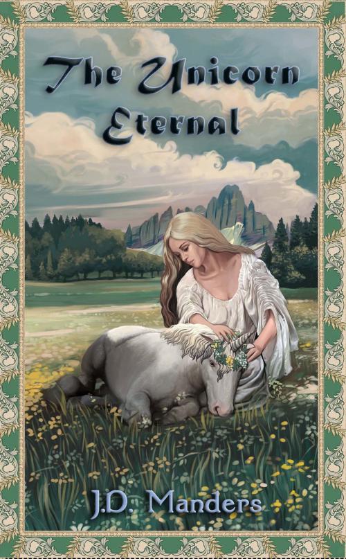 Cover of the book Unicorn Eternal by J.D. Manders, Shady Glade Publishing