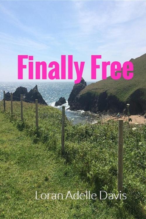 Cover of the book Finally Free by Loran Adelle Davis, Loran Davis