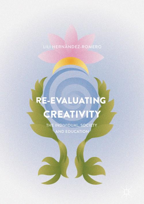 Cover of the book Re-evaluating Creativity by Lili Hernández-Romero, Palgrave Macmillan US