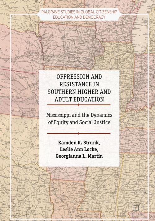 Cover of the book Oppression and Resistance in Southern Higher and Adult Education by Kamden K. Strunk, Leslie Ann Locke, Georgianna L. Martin, Palgrave Macmillan US