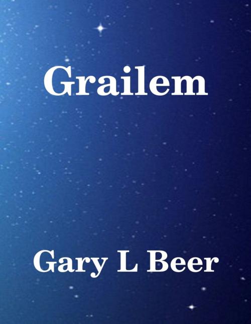 Cover of the book Grailem by Gary L Beer, Lulu.com