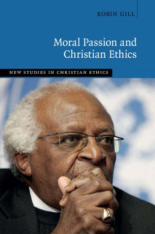 Cover of the book Moral Passion and Christian Ethics by Robin Gill, Cambridge University Press
