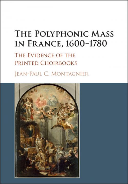 Cover of the book The Polyphonic Mass in France, 1600–1780 by Jean-Paul C. Montagnier, Cambridge University Press