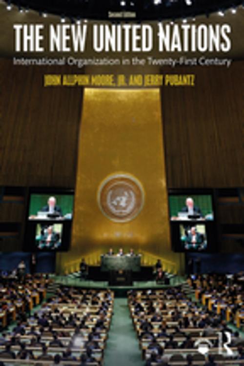 Cover of the book The New United Nations by John Allphin Moore, Jr., Jerry Pubantz, Taylor and Francis