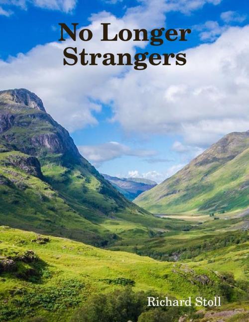 Cover of the book No Longer Strangers by Richard Stoll, Lulu.com