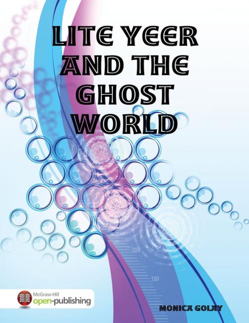 Cover of the book Lite Yeer and the Ghost World by Monica Golay, Lulu.com