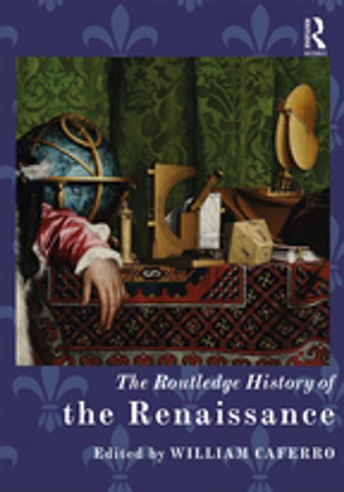 Cover of the book The Routledge History of the Renaissance by , Taylor and Francis