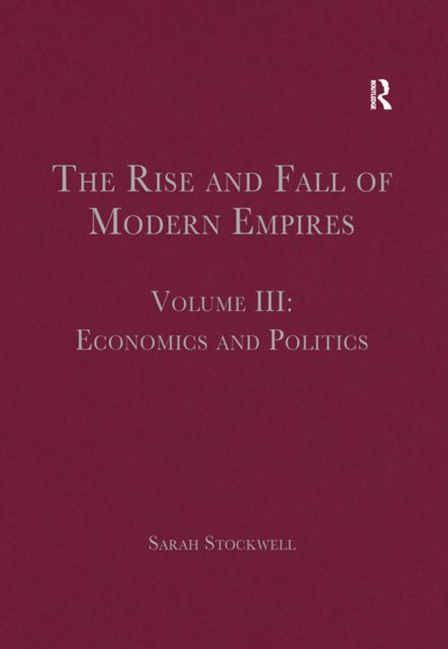 Cover of the book The Rise and Fall of Modern Empires, Volume III by , Taylor and Francis