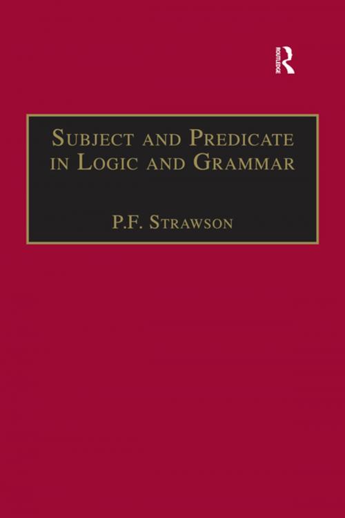 Cover of the book Subject and Predicate in Logic and Grammar by P.F. Strawson, Taylor and Francis