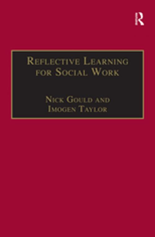 Cover of the book Reflective Learning for Social Work by Nick Gould, Imogen Taylor, Taylor and Francis