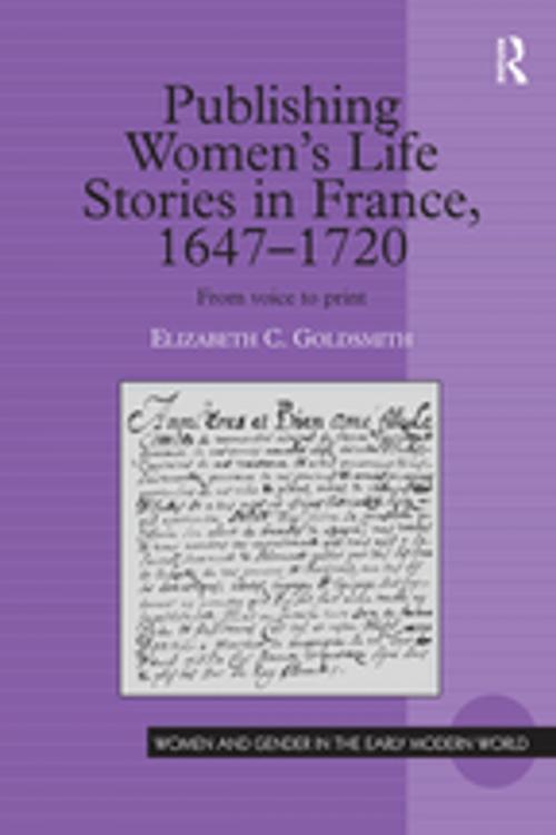 Cover of the book Publishing Women's Life Stories in France, 1647-1720 by Elizabeth C. Goldsmith, Taylor and Francis