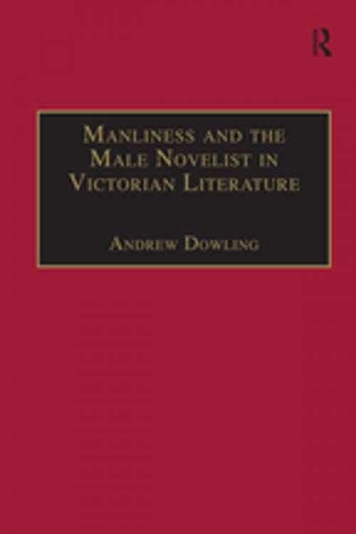 Cover of the book Manliness and the Male Novelist in Victorian Literature by Andrew Dowling, Taylor and Francis