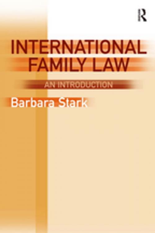 Cover of the book International Family Law by Barbara Stark, Taylor and Francis