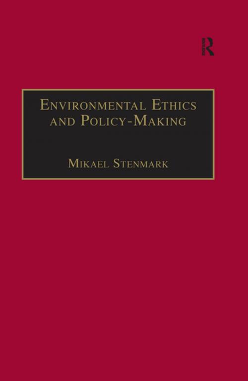 Cover of the book Environmental Ethics and Policy-Making by Mikael Stenmark, Taylor and Francis