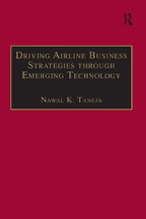 Cover of the book Driving Airline Business Strategies through Emerging Technology by Nawal K. Taneja, Taylor and Francis