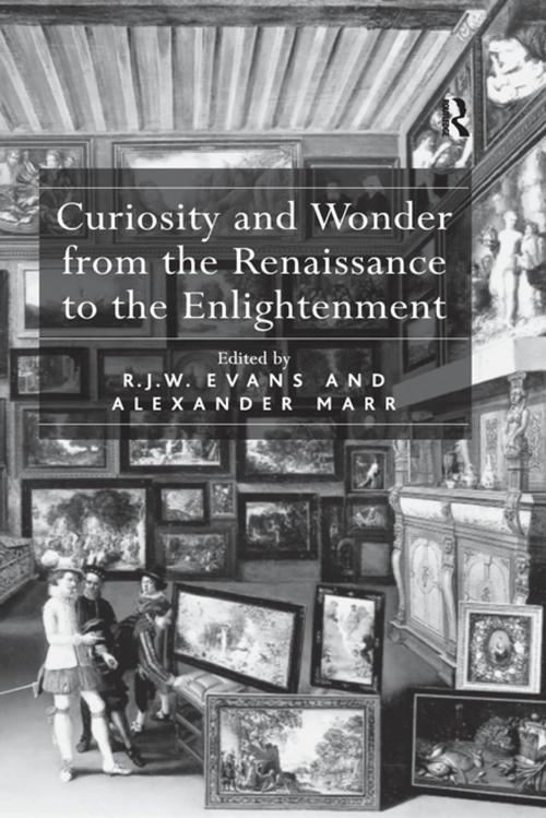 Cover of the book Curiosity and Wonder from the Renaissance to the Enlightenment by R.J.W. Evans, Taylor and Francis