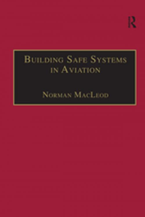 Cover of the book Building Safe Systems in Aviation by Norman MacLeod, CRC Press