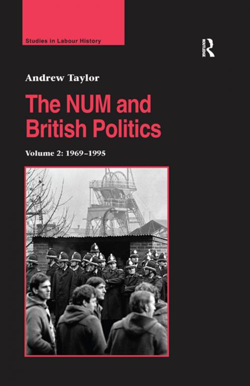 Cover of the book The NUM and British Politics by Andrew Taylor, Taylor and Francis