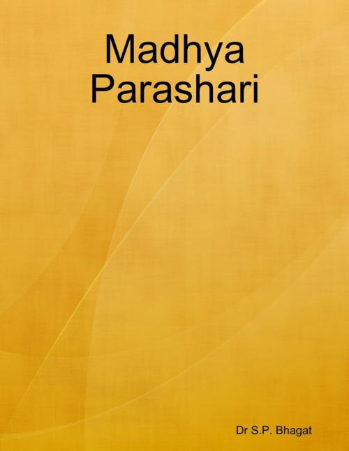 Cover of the book Madhya Parashari by Dr S.P. Bhagat, Lulu.com