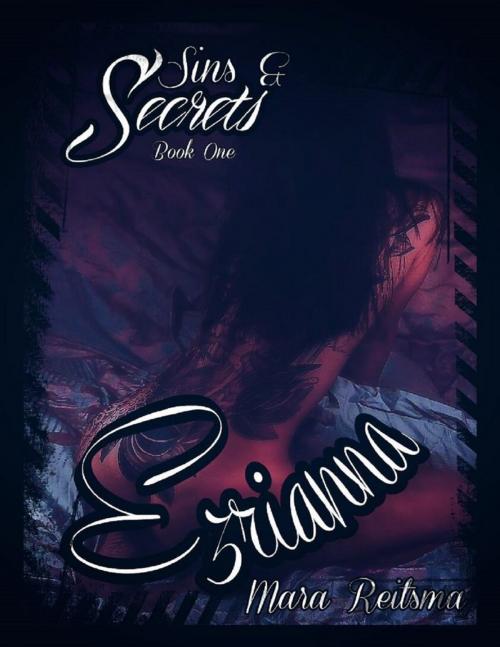 Cover of the book Ezrianna, Sins and Secrets Book One by Mara Reitsma, Lulu.com