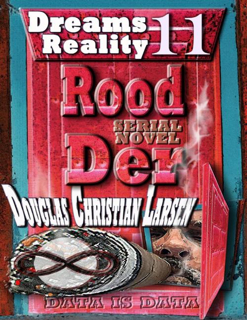 Cover of the book Rood Der: 11: Dreams Reality by Douglas Christian Larsen, Lulu.com