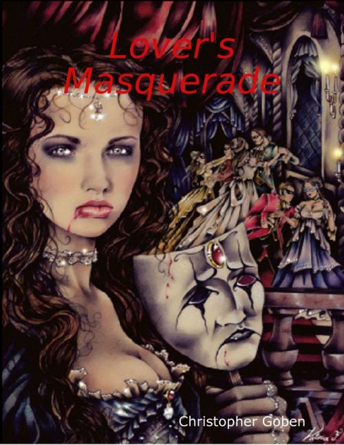 Cover of the book Lover's Masquerade by Christopher Goben, Lulu.com